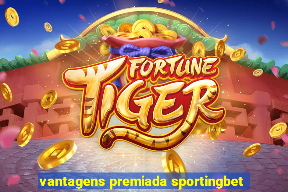 vantagens premiada sportingbet